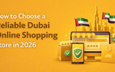 How to Choose a Reliable Dubai Online Shopping Store in 2026